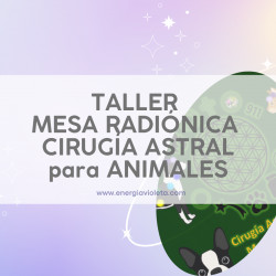 MESA RADIÓNICA CIRUGÍA ASTRAL PARA ANIMALES - Curso Online con Vídeo