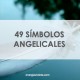 49 SÍMBOLOS ANGELICALES