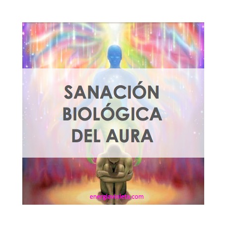 SANACIÓN BIOLÓGICA DEL AURA