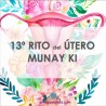 13º RITO DEL ÚTERO MUNAY KI