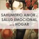 SAHUMERIO AMOR Y SALUD EMOCIONAL EN HOGAR