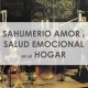 SAHUMERIO AMOR Y SALUD EMOCIONAL EN HOGAR