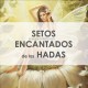 SETOS DE HADAS ENCANTADOS